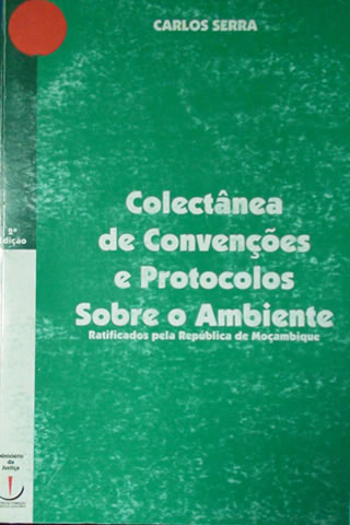 Colectânea de Convenções e Protocolos Sobre o Ambiente -Carlos Manuel Serra
