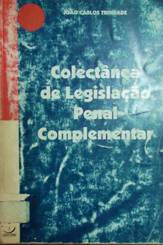 Colectânea de Legislação Penal Complementar 1a edicao-João Carlos Trindade