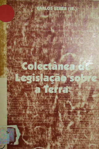 Colectânea de Legislação sobre a Terra 1a edicao-Carlos Manuel Serra
